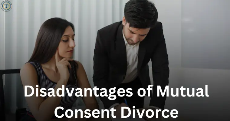 Disadvantages of Mutual Consent Divorce
