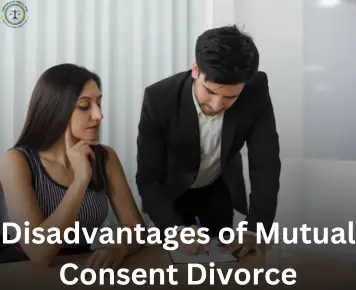 Disadvantages of Mutual Consent Divorce
