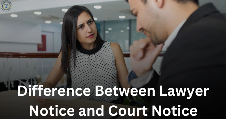 Difference Between Lawyer Notice and Court Notice