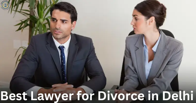 Best Lawyer for Divorce in Delhi 