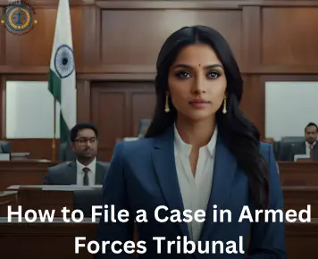 How to File a Case in Armed Forces Tribunal
