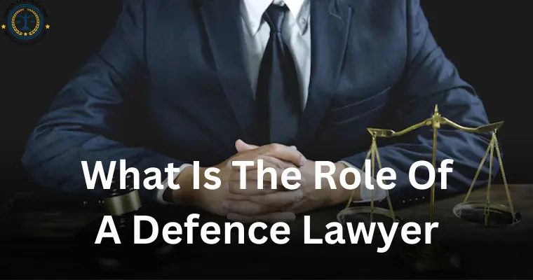 What is the Role of a Defence Lawyer