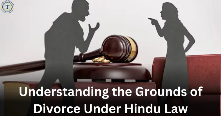 Understanding the Grounds of Divorce Under Hindu Law
