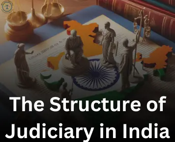 The Structure of Judiciary in India