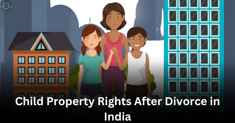 Child Property Rights After Divorce in India