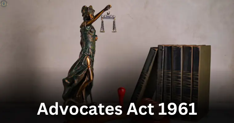 Understanding the Advocates Act, 1961: A Comprehensive Guide